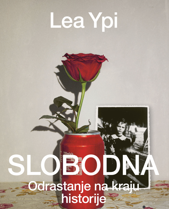Knjiga "Slobodna"-Odrastanje na kraju povijesti, autorice  Lee Ypi