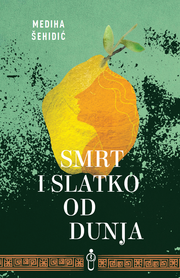IK Buybook: Uskoro nova knjiga Medihe Šehidić "Smrt i slatko od dunja"