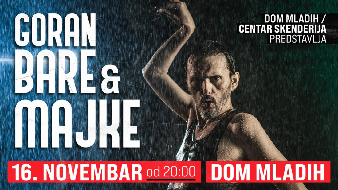 Sarajevski Dom mladih: 16. novembra Goran Bare & Majke