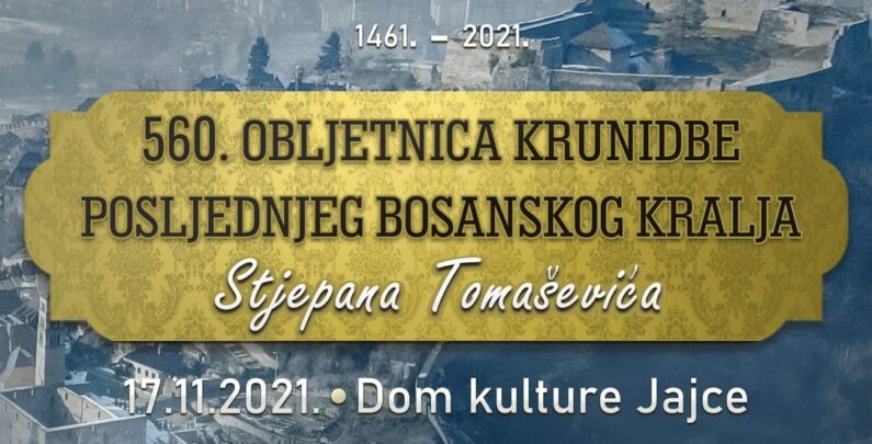 560. obljetnica krunidbe posljednjeg bosanskog kralja Stjepana Tomaševića