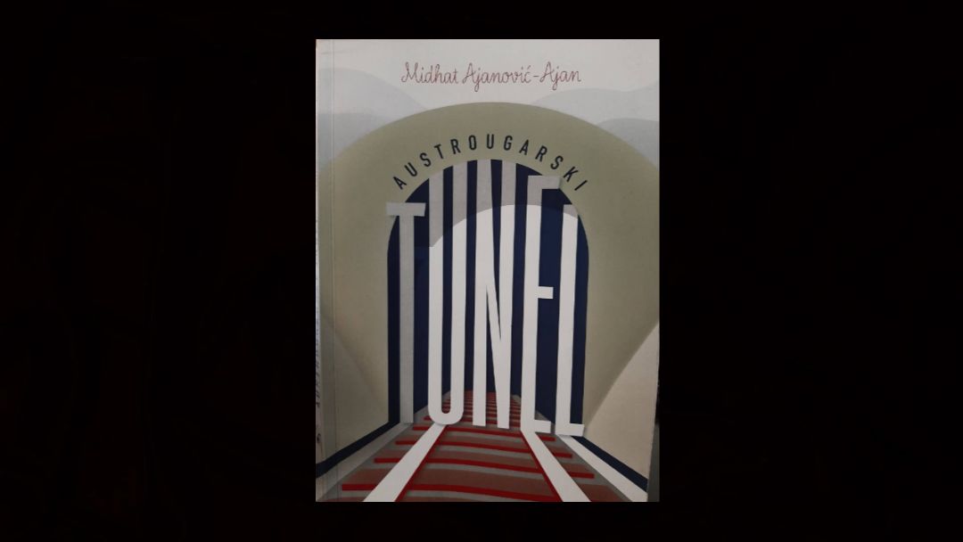 Austrougarski tunel – Midhat Ajanović