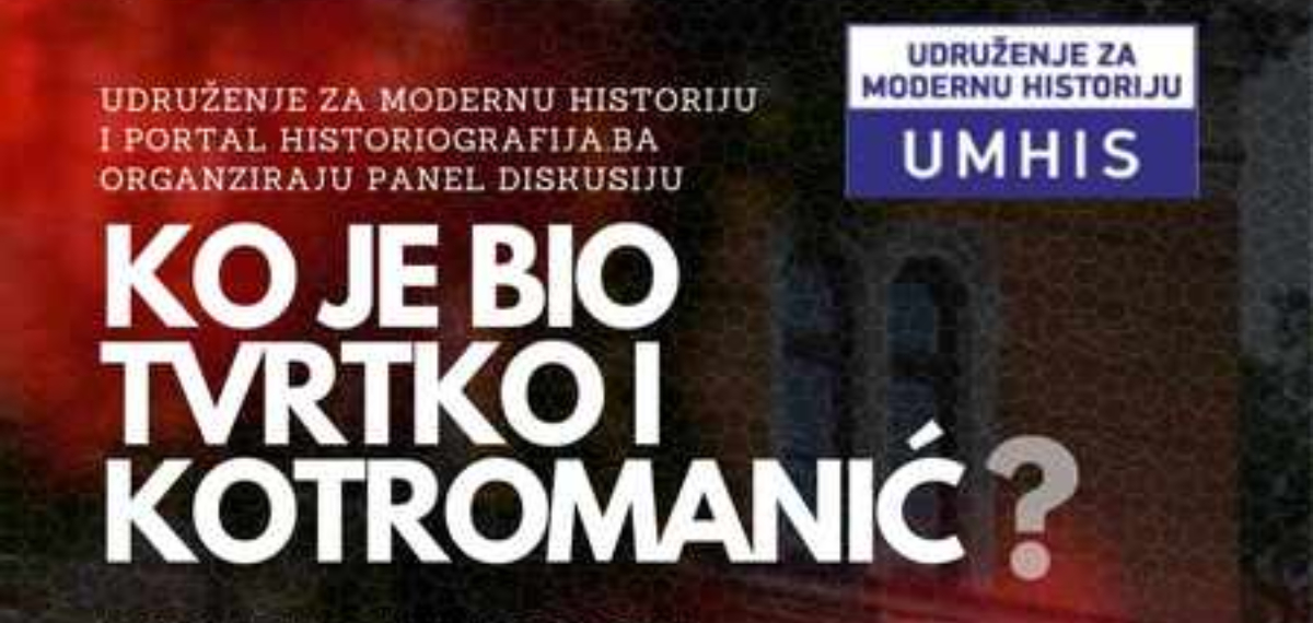 Panel diskusija „Ko je bio Tvrtko I Kotromanić“