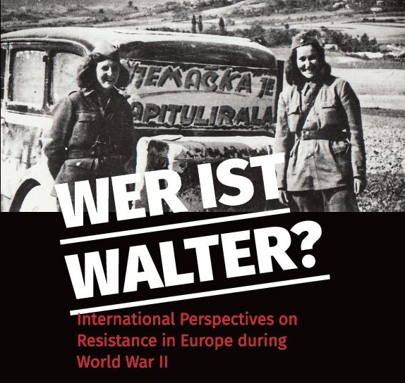 „Wer ist Walter? Otpor nacizmu u Evropi“