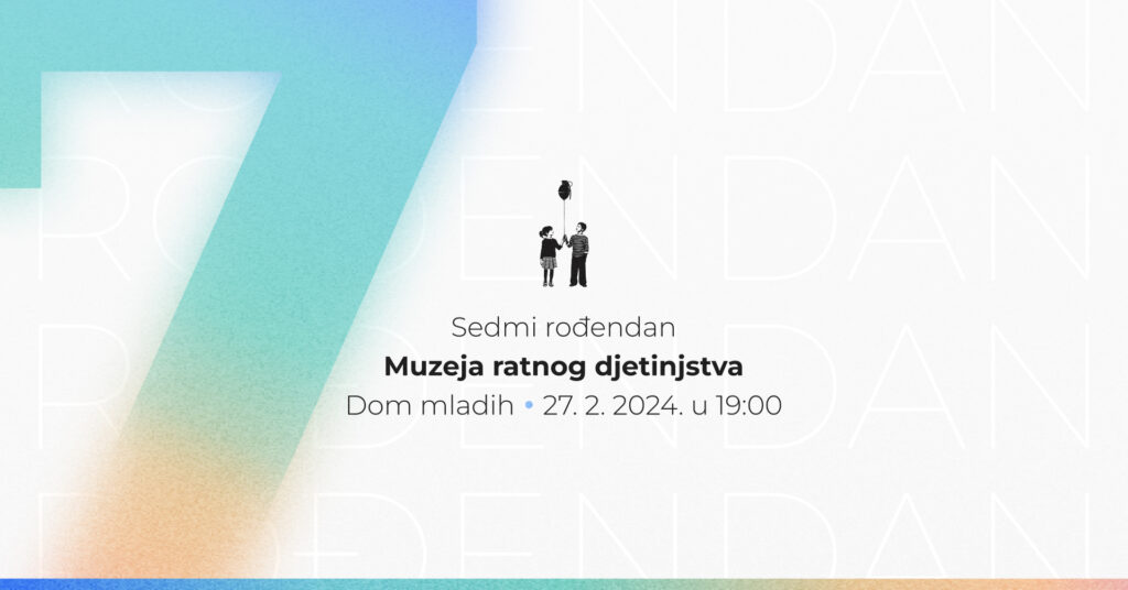 Rođendanska sedmica  Muzeja  ratnog djetinjstva od 22. do 29. februara