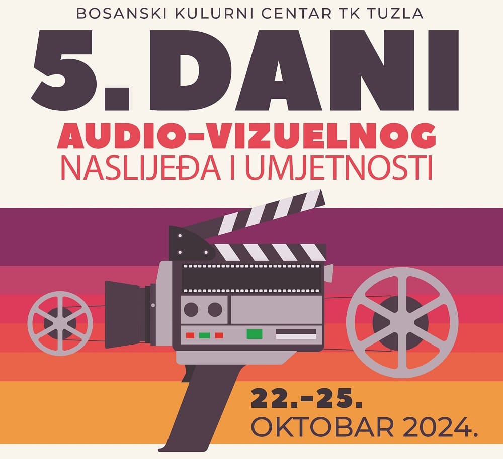 5.Dani audio-vizuelnog naslijeđa i umjetnosti od 22.do 25.oktobra u BKC Tuzla