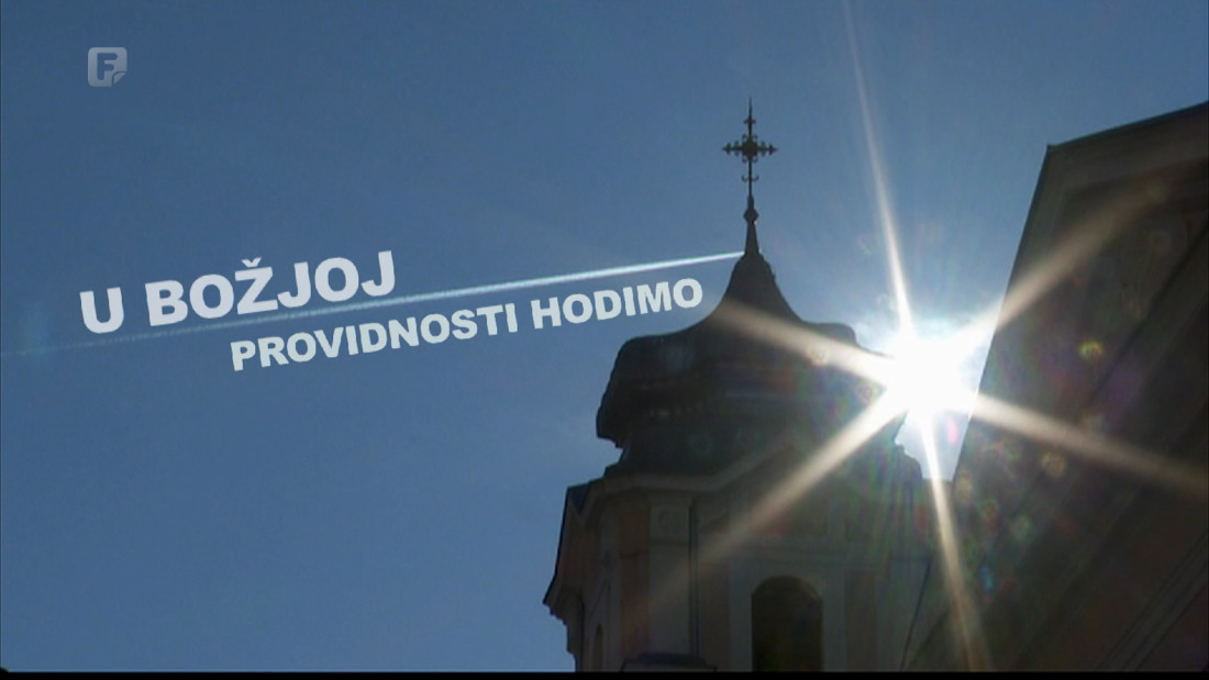 U Božjoj providnosti hodimo