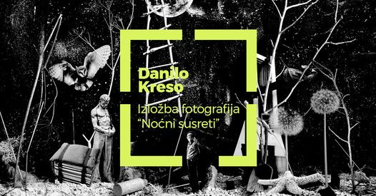 Izložba fotografija Danila Krese „Noćni susreti“