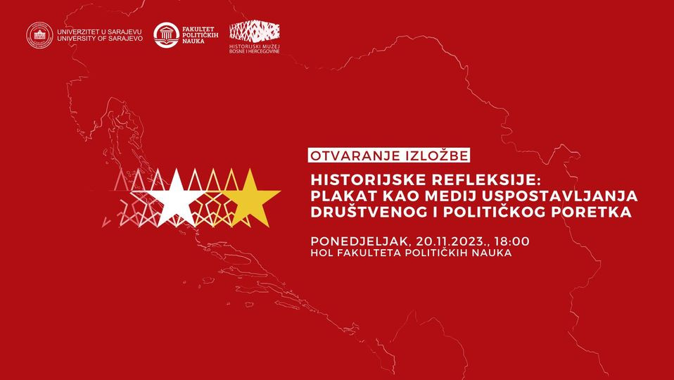 Izložba  "Historijske refleksije: Plakat kao medij uspostavljanja društvenog i političkog poretka“.