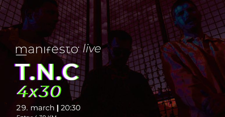 ManifestoLIVE: 4×30 – muzički performans producentskog trija T.N.C