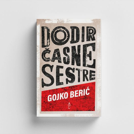Uskoro u izdanju Buybooka: Knjiga Gojka Berića "Dodir časne sestre"