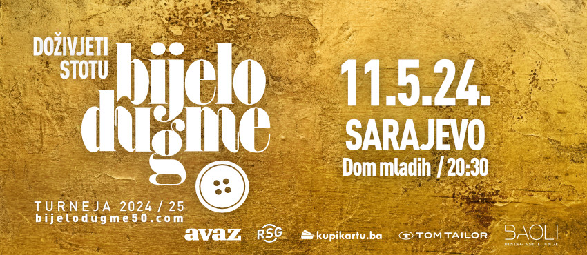 11. maja koncert "Bijelog dugmeta" u Sarajevu