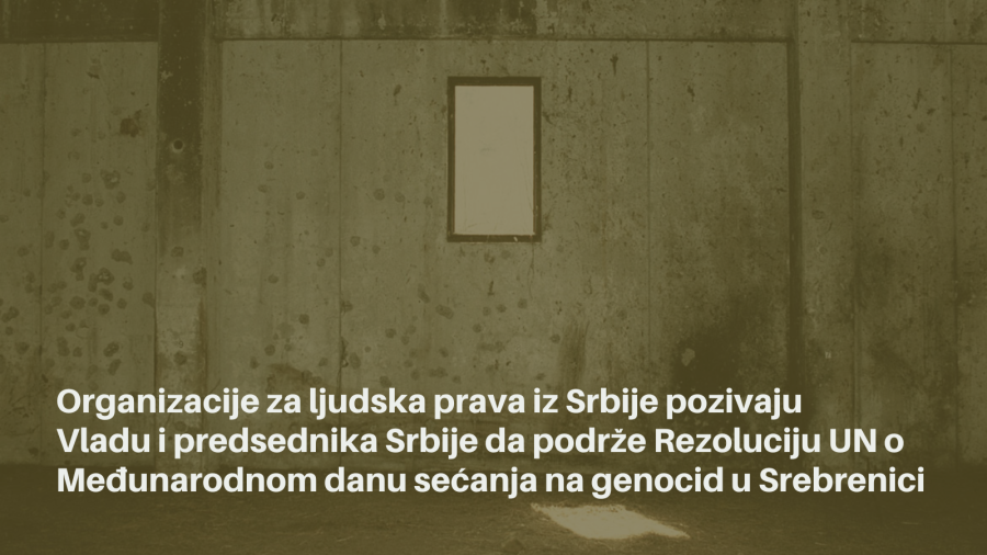 Organizacije za ljudska prava iz Srbije pozivaju Vladu i predsjednika Srbije da podrže rezoluciju UN-a o Srebrenici