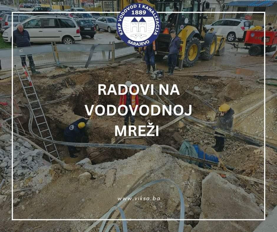 Danas veći dio Sarajeva bez vode, normalizacija u vodosnabdijevanju po okončanju radova