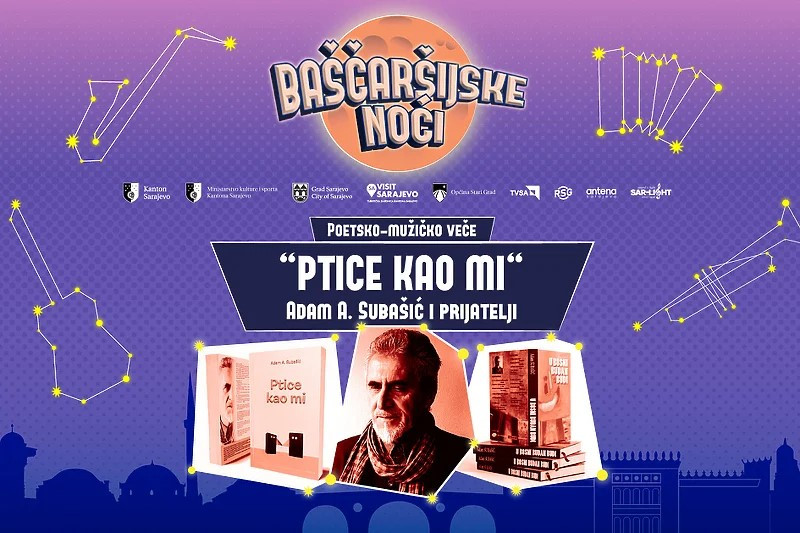Sarajevo: Večeras poetsko-muzičko veče ''Ptice kao mi - Adam Subašić i prijatelji”