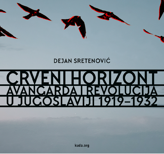 Promocija knjige  "Crveni horizont-Avangarda i revolucija u Jugoslaviji  1919-1932"
