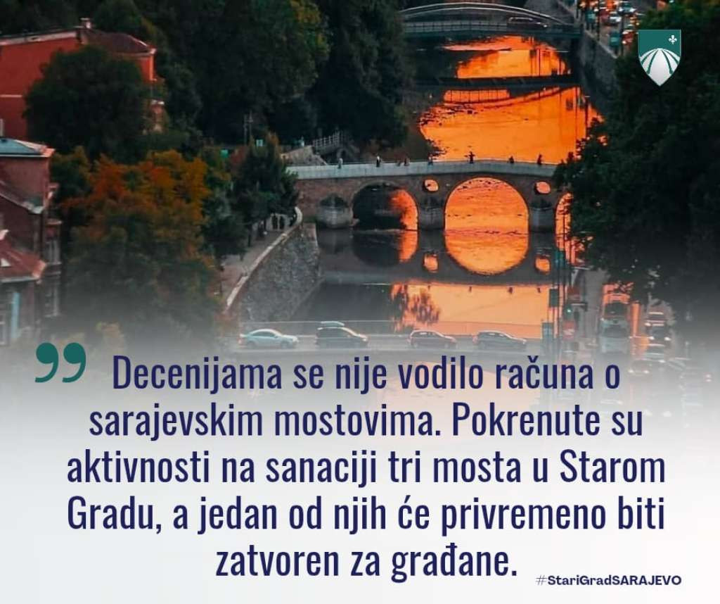 Pokrenuta sanacija tri mosta u općini Stari Grad Sarajevo, Careva ćuprija će biti zatvoren