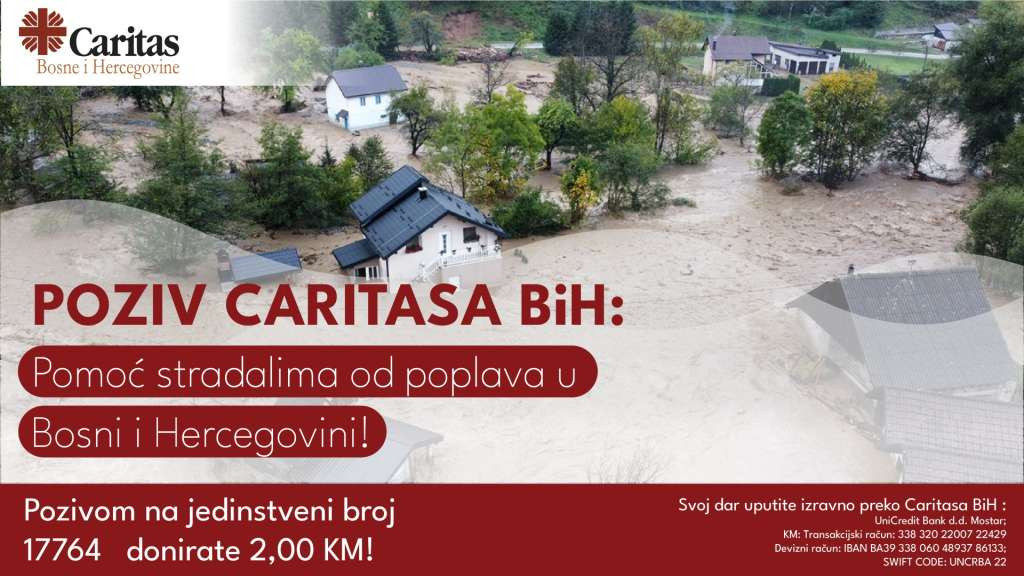 Caritas BiH: Poziv na solidarnost - Pomoć stradalima od poplava u Bosni i Hercegovini
