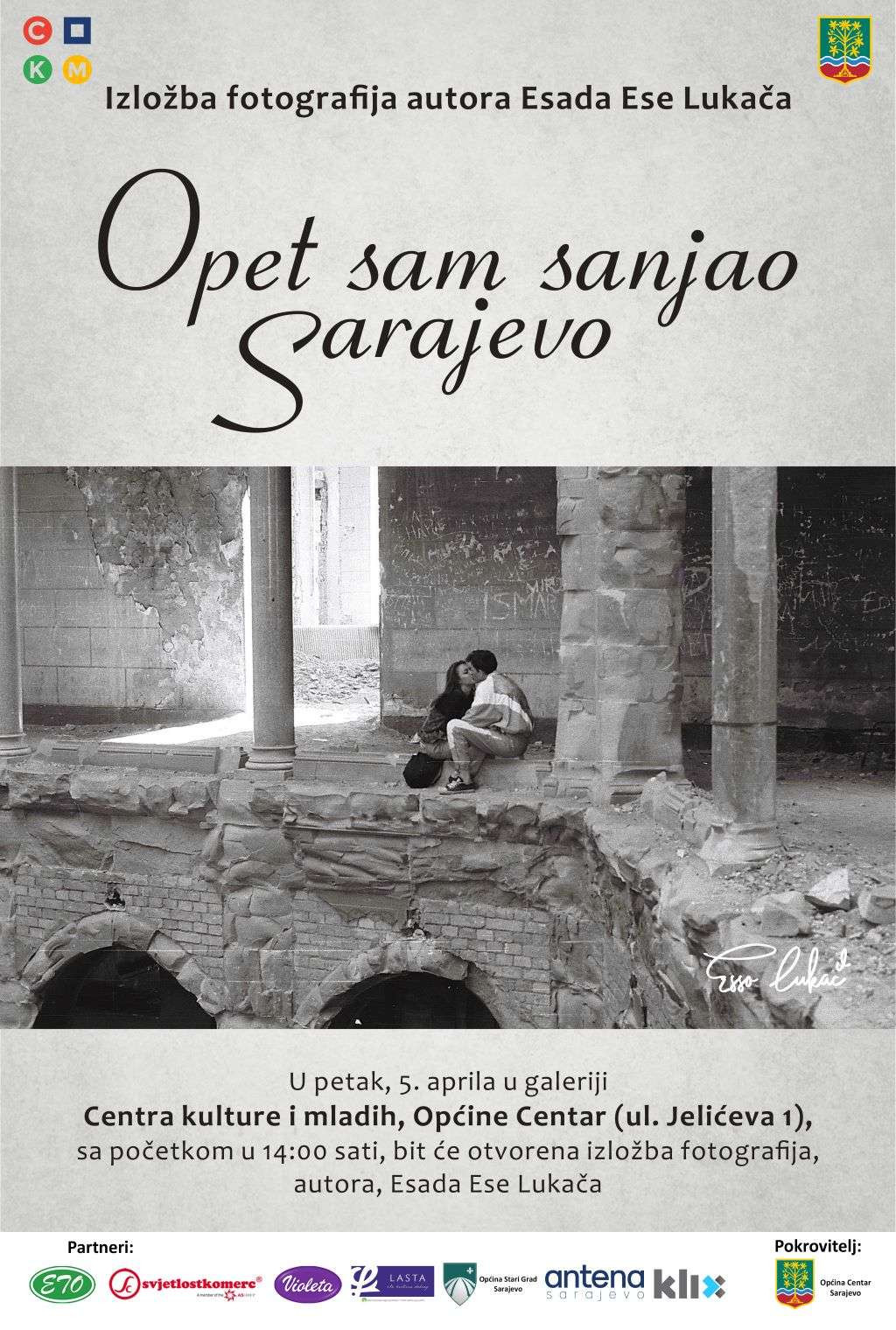 Izložba fotografija 'Opet sam sanjao Sarajevo' Esada Ese Lukača 5. aprila u CKM-u