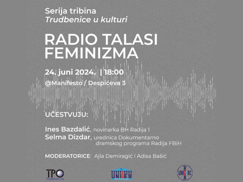 Sarajevska tribina "Trudbenice u kulturi VI – Radio talasi feminizma"