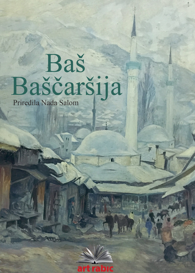 Art Rabic Sarajevo: Objavljena knjiga „Baš Baščaršija“