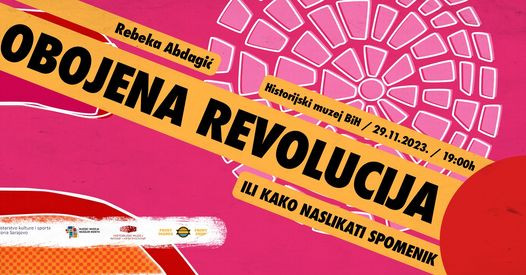 Sutra u Sarajevu izložba „Obojena revolucija ili Kako naslikati spomenik“