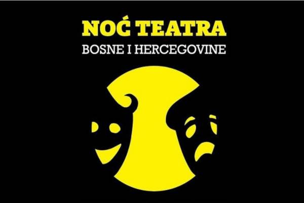 Objavljen Javni poziv za sudjelovanje na manifestaciji Noć teatra BiH