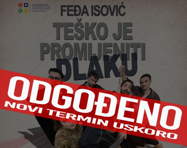 Odgođeno premijerno izvođenje predstave Feđe Isovića "Teško je promijeniti dlaku"