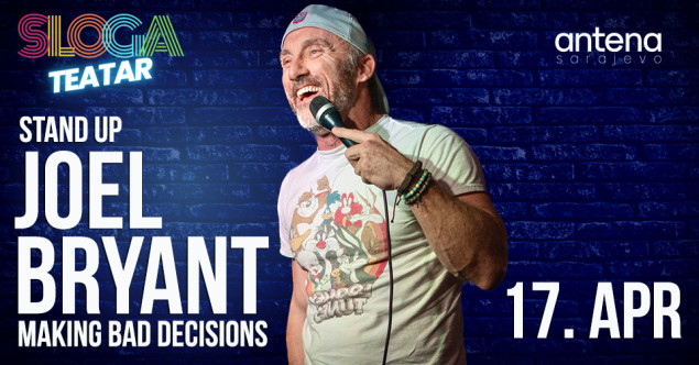 Sloga Teatar: Joel Bryant – Making Bad Decisions