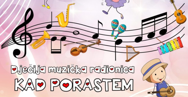 Muzička dječija radionica "Kad porastem"