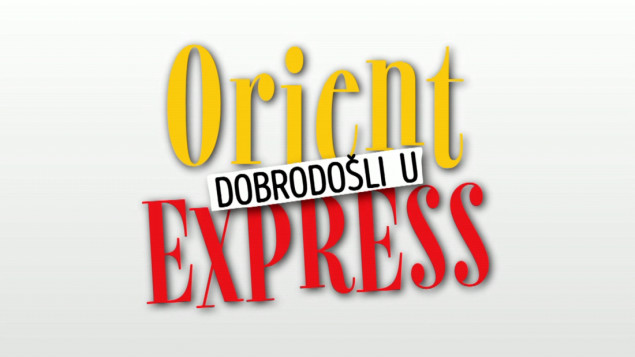 „Dobrodošli u Orient Express“