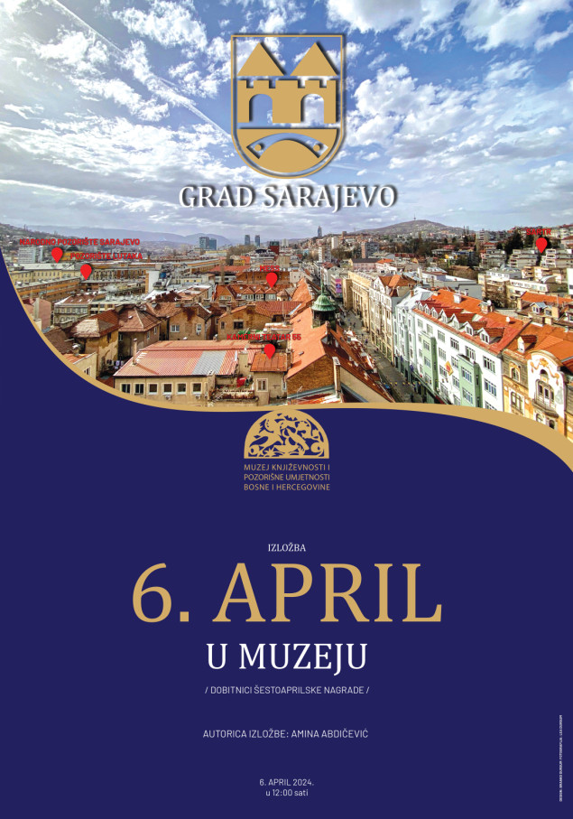 Muzej književnosti i pozorišne umjetnosti BiH: Izložba "6 april u Muzeju"