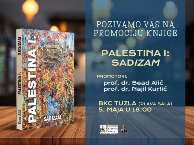 Promocija knjige “Palestina I: Sadizam” 5. maja u BKC Tuzla