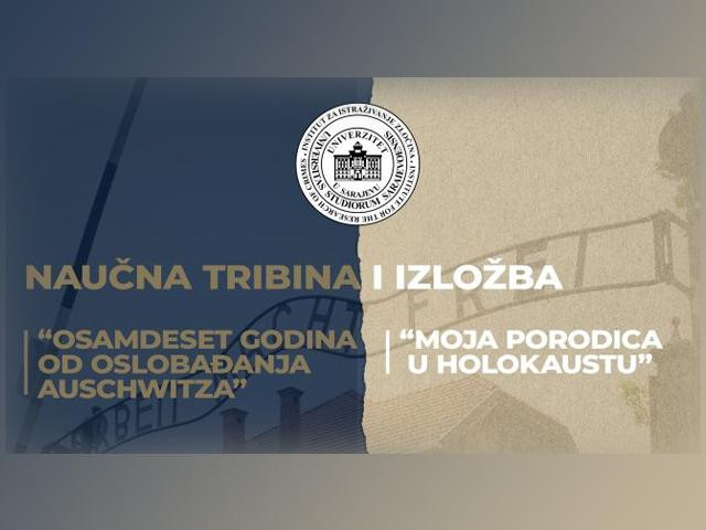 UNSA: Naučna tribina i izložba u povodu obilježavanja Dana sjećanja na žrtve holokausta